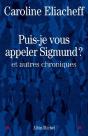 Puis-Je Vous Appeler Sigmund ? : Et Autres Chroniques - Preview
