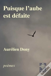 Puisque L'Aube Est Défaite