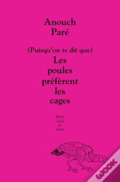 (Puisqu'On Te Dit Que) Les Poules Préfèrent Les Cages