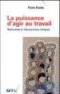 Puissance D Agir Au Travail - Recherches Et Interventions Cliniques (La) - Preview
