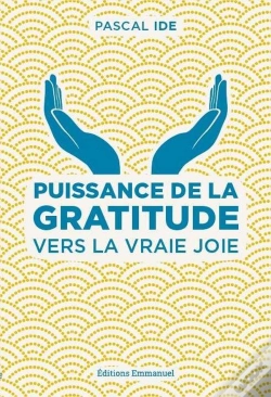 Capa do artigo Puissance De La Gratitude ; Vers La Vraie Joie