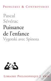 Puissance De L'Enfance : Vygotski Avec Spinoza