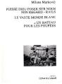 Puisse Dieu Poser Sur Nous Son Regard ; Rails, Le Vaste Monde Blanc Et Un Bateau Pour Les Poupées - Preview