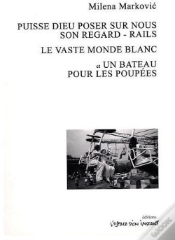 Capa do artigo Puisse Dieu Poser Sur Nous Son Regard ; Rails, Le Vaste Monde Blanc Et Un Bateau Pour Les Poupées