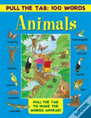 Pull The Tab 100 Words: Animals
