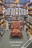 Pull Up A Chair