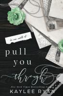 Pull You Through - Special Edition