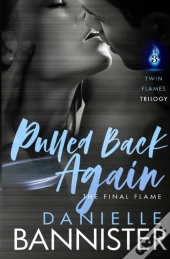 Pulled Back Again: Book Three: The Final