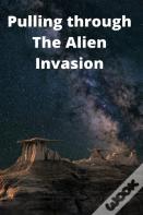Pulling Through The Alien Invasion
