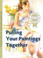 Pulling Your Paintings Together - Preview