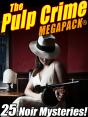 Pulp Crime Megapack(R): 25 Noir Mysteries - Preview