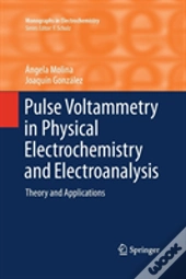 Pulse Voltammetry In Physical Electrochemistry And Electroanalysis