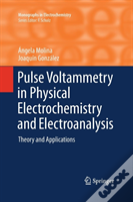 Pulse Voltammetry In Physical Electrochemistry And Electroanalysis