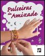 Pulseiras da Amizade - Preview