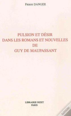 Capa do artigo Pulsion Et Désir Dans Les Romans Et Nouvelles De Guy De Maupassant