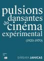 Pulsions Dansantes Du Cinéma Expérimental (1920-1970) - Preview