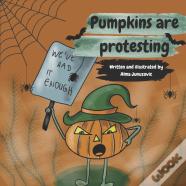 Pumpkins Are Protesting
