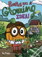 Pumpus Has A Growing Idea!