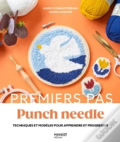 Punch Needle : Techniques Et Modèles Pour Apprendre Et Progresser