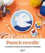 Punch Needle : Techniques Et Modèles Pour Apprendre Et Progresser - Preview