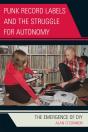 Punk Record Labels And The Struggle For Autonomy - Preview