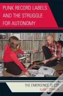 Punk Record Labels And The Struggle For Autonomy