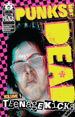 Capa do artigo Punks Not Dead, Vol. 1: Teenage Kicks