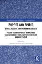 Puppet And Spirit: Ritual, Religion, And Performing Objects - Preview