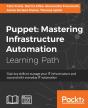 Puppet: Mastering Infrastructure Automation - Preview
