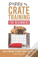 Puppy Crate Training For Beginners