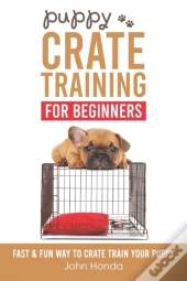 Puppy Crate Training For Beginners