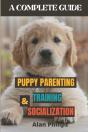 Puppy Parenting, Training And Socialization - Preview