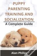 Puppy Parenting, Training And Socialization