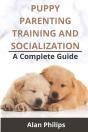 Puppy Parenting, Training And Socialization - Preview