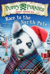 Puppy Pirates Super Special #3: Race To The North Pole