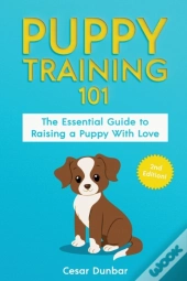 Puppy Training 101: The Essential Guide