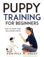 Puppy Training For Beginners: How To Tra - Preview