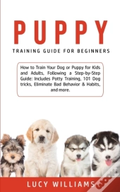 Puppy Training Guide For Beginners: How