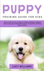 Puppy Training Guide For Kids: How To Tr - Preview