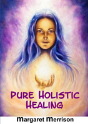 Pure Holistic Healing - Preview