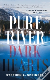 Pure River...Dark Hearts
