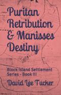 Puritan Retribution & Manisses Destiny