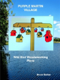 Purple Martin Village - Preview