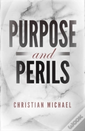 Purpose And Perils