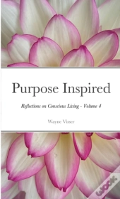 Purpose Inspired: Reflections On Conscio