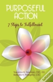 Purposeful Action: Seven Steps To Fulfil