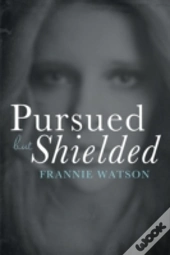 Pursued But Shielded