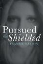 Pursued But Shielded - Preview