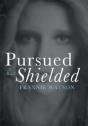 Pursued But Shielded - Preview