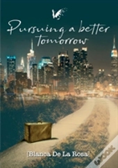 Pursuing A Better Tomorrow